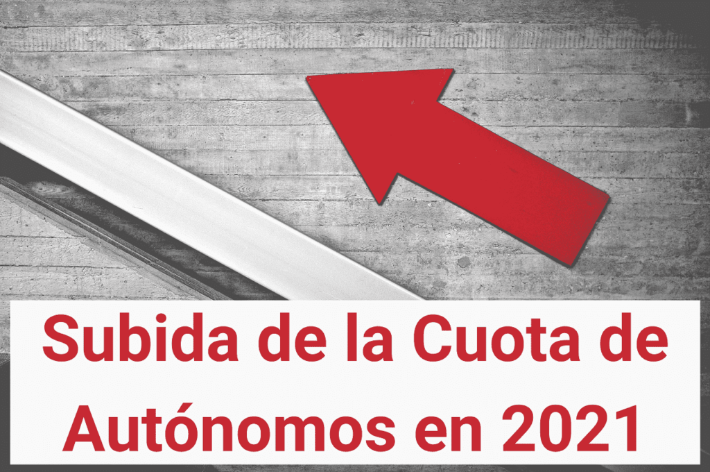 Subida de la Cuota de Autonomos en 2021 nueva cuota autonomos cuota mínima autonomos 2021 cuota máxima autonomos 2021 cuota autonomos primer año-min (1) (1)