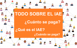 todo sobre el IAE, que es el iae, cuanto se paga iae, cuando se paga iae, autonomos, pymes, alta iae, modelo 037 iae, modelo 036 iae, impuesto sobre actividades economicas